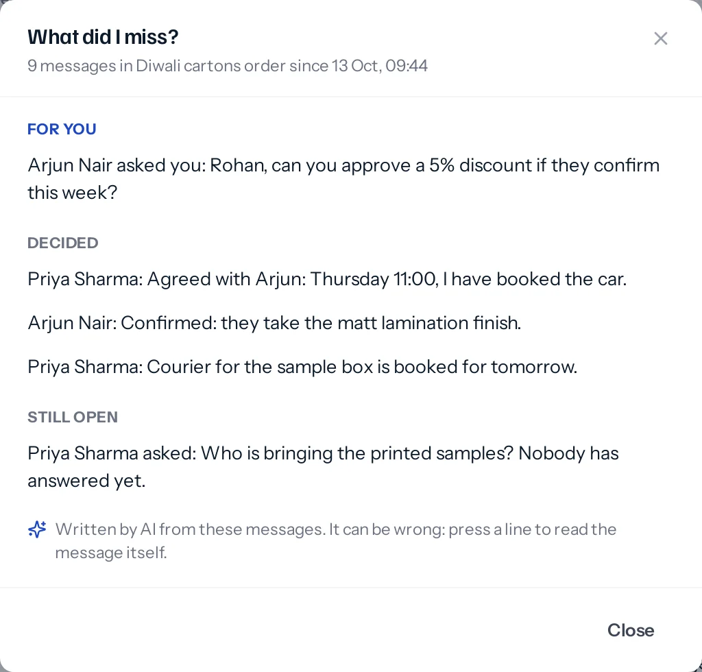 What did I miss? for the Diwali cartons order group, nine messages: For you, Arjun asks Rohan to approve a 5% discount; Decided, the Thursday 11:00 visit, the matt lamination finish and the sample courier; Still open, who is bringing the printed samples.